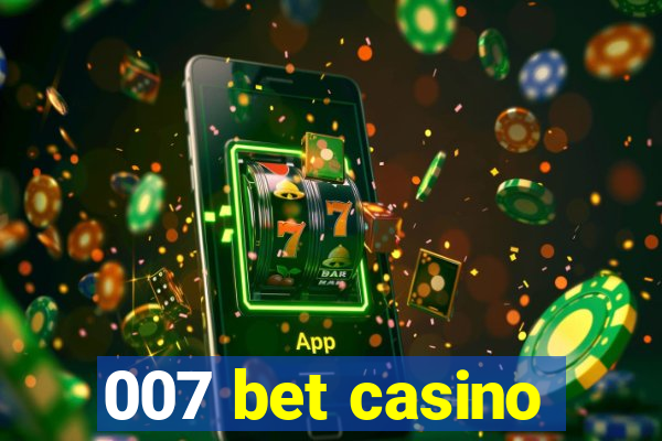 007 bet casino